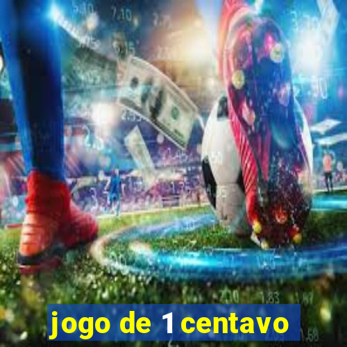 jogo de 1 centavo